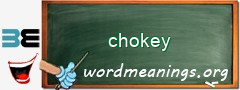 WordMeaning blackboard for chokey